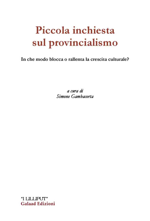 Piccola inchiesta sul provincialismo  In che modo blocca o rallenta la crescita culturale?