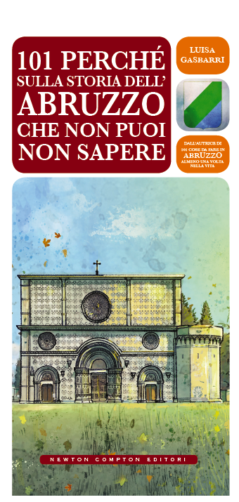 101 perché sulla Storia dell’Abruzzo che non puoi non sapere, il libro di Luisa Gasbarri
