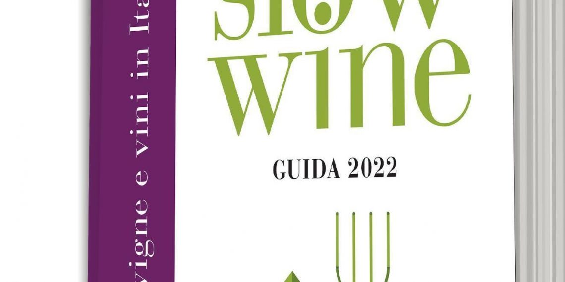 Slow Wine 2022 premia l’Abruzzo del vino buono, pulito e giusto